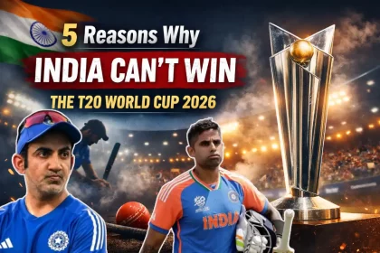 5 Reasons Why India Can't Win the T20 World Cup 2026